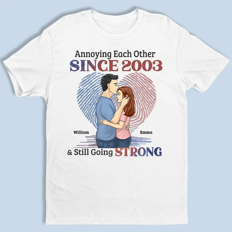 Annoying Each Other & Still Going - Couple Personalized Custom Unisex T-shirt, Hoodie, Sweatshirt - Gift For Husband Wife, Anniversary