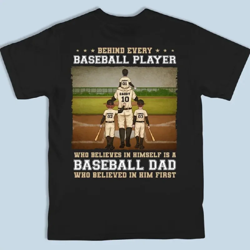 Behind Every Baseball Player Is A Baseball Dad - Family Personalized Custom Back Printed Unisex T-shirt, Hoodie, Sweatshirt - Gift For Dad, Sport Lovers, Sport Players