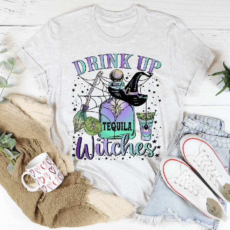 Drink Up Witches Tequila Tee