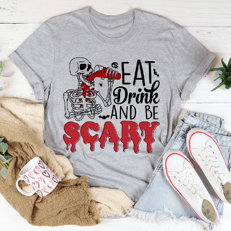 Eat Drink And Be Scary Tee