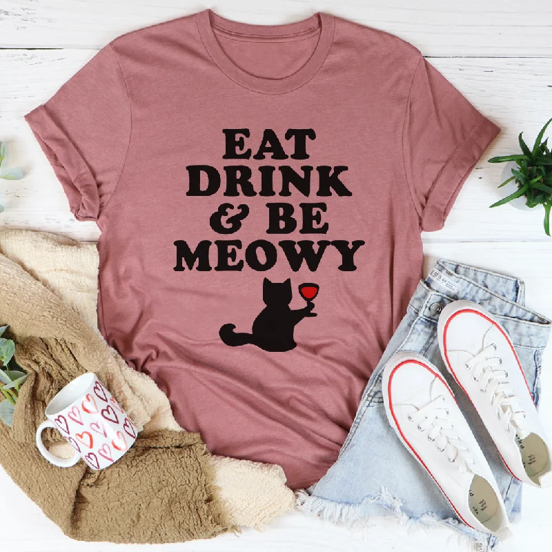 Eat Drink & Be Meowy T-Shirt