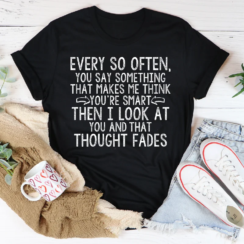 Every So Often T-Shirt