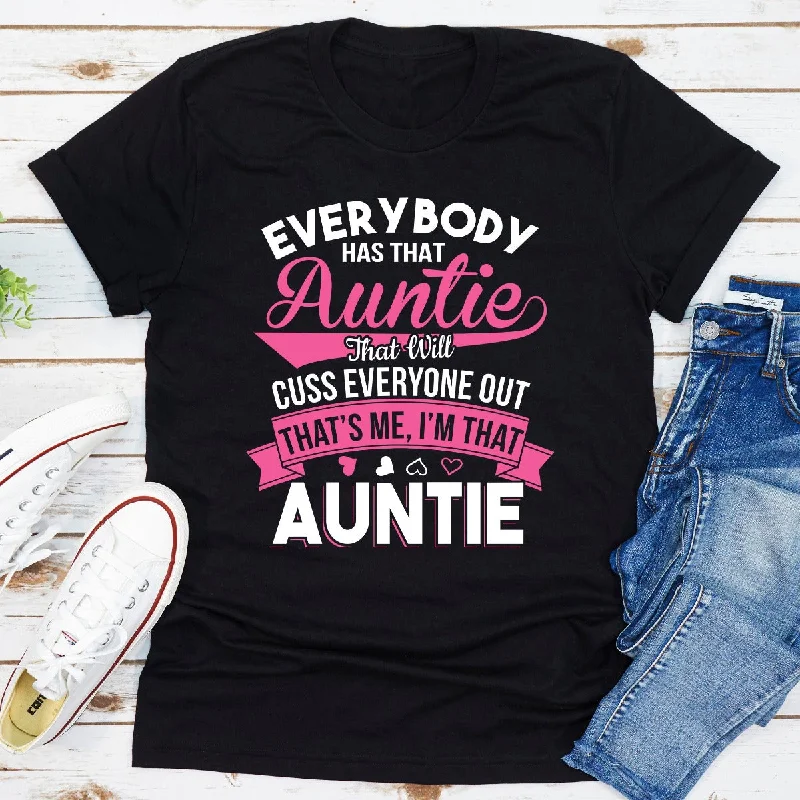 Everybody Has That Auntie T-Shirt