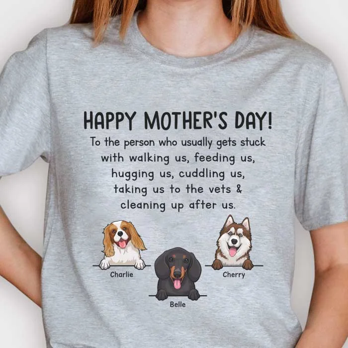 Happy Mother's Day To Dog Mom - Gift For Mother's Day, Personalized Unisex T-shirt, Hoodie