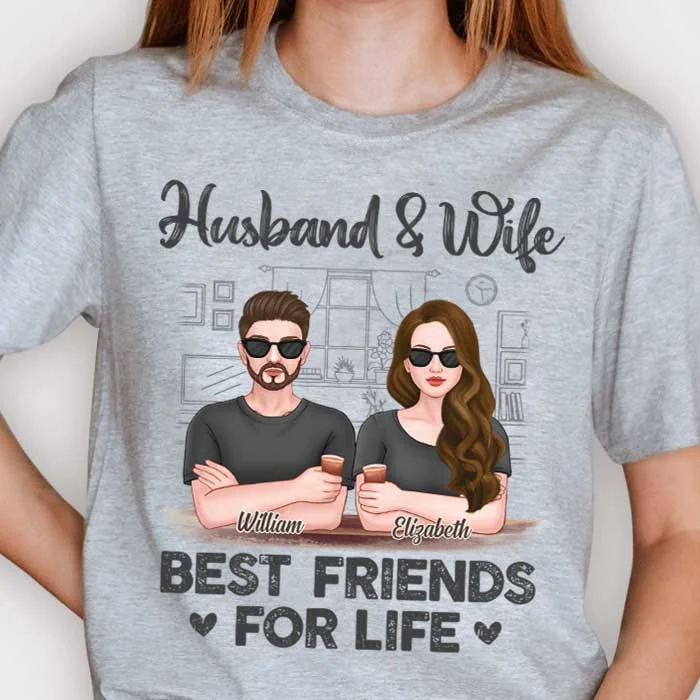 Husband & Wife Are Best Friends For Life - Gift For Couples, Husband Wife, Personalized Unisex T-shirt, Hoodie