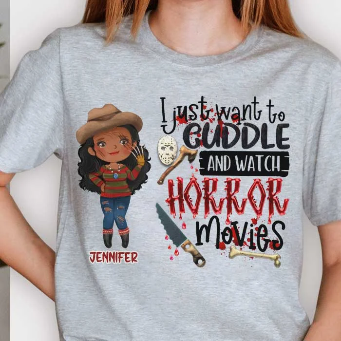 I Just Want To Cuddle And Watch Horror Movies - Personalized Unisex T-Shirt, Halloween Ideas.