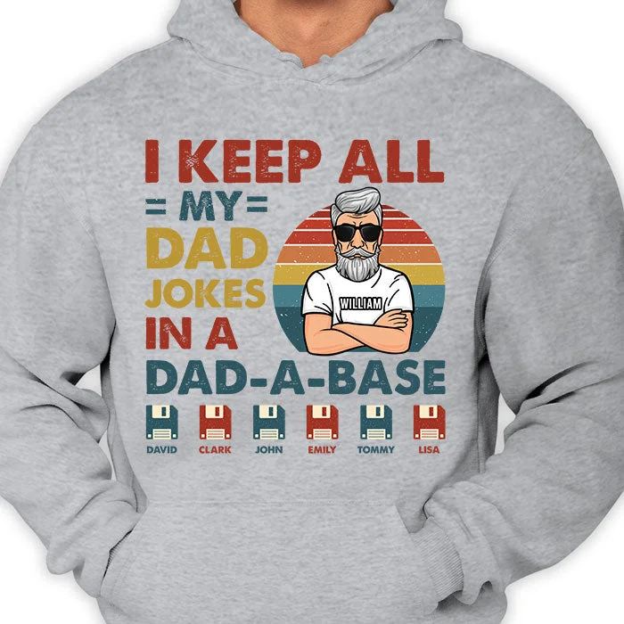 I Keep All My Dad Jokes In A Dad-A-Base - Personalized Unisex T-shirt, Hoodie - Gift For Dad