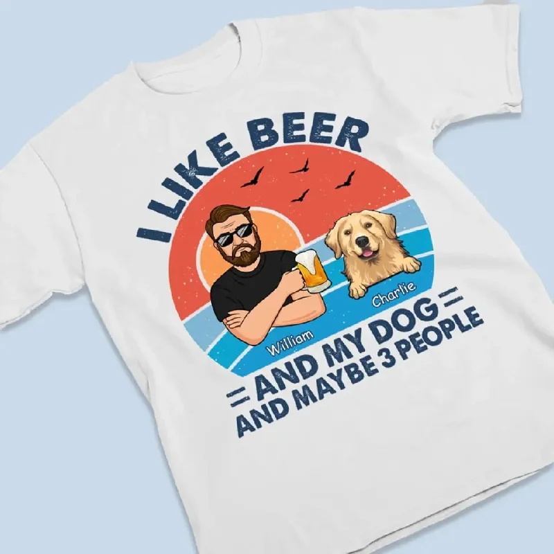 I Like Beer And My Dogs - Dog Personalized Custom Unisex T-shirt, Hoodie, Sweatshirt - Father's Day, Gift For Pet Owners, Pet Lovers