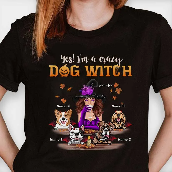 I'm A Crazy Dog Witch - Personalized Unisex T-Shirt, Hoodie, Sweatshirt - Gift For Witches, Gift For Pet Lovers, Halloween Gift