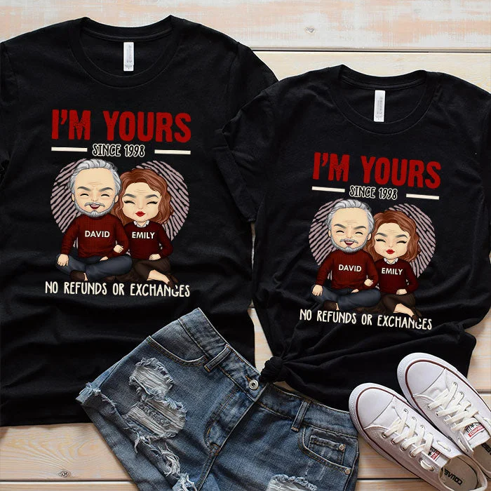 I'm Yours No Refunds Or Exchange - Personalized Matching Couple T-Shirt - Gift For Couple, Husband Wife, Anniversary, Engagement, Wedding, Marriage Gift