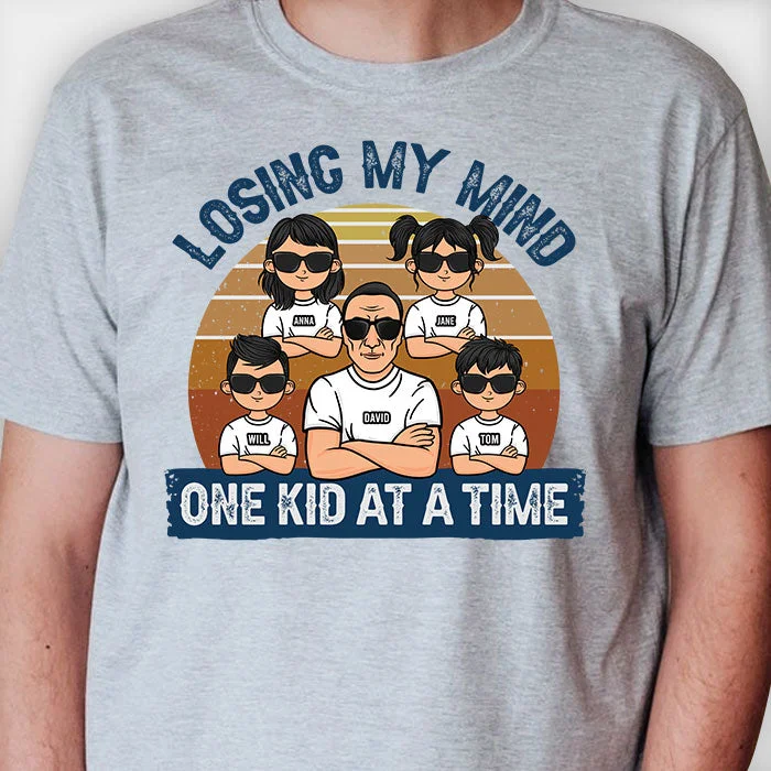 Losing My Mind One Kid At A Time - Personalized Unisex T-shirt, Hoodie - Gift For Dad