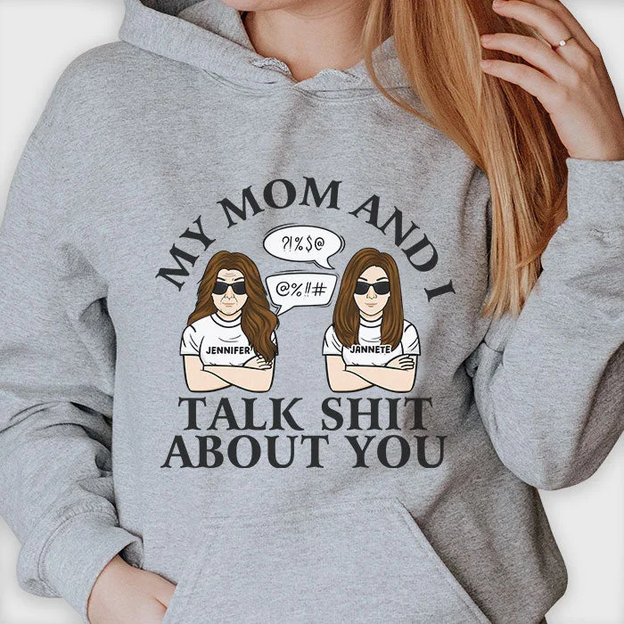 My Daughter And I Talk About You - Gift For Mom, Personalized Unisex T-shirt, Hoodie