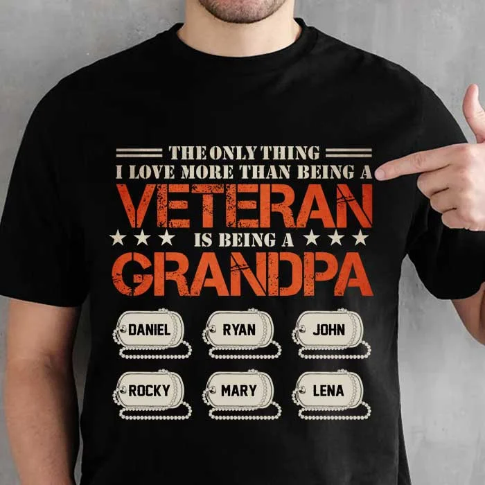 The Only Thing I Love More Than A Veteran Is Being A Grandpa - Personalized Unisex T-Shirt