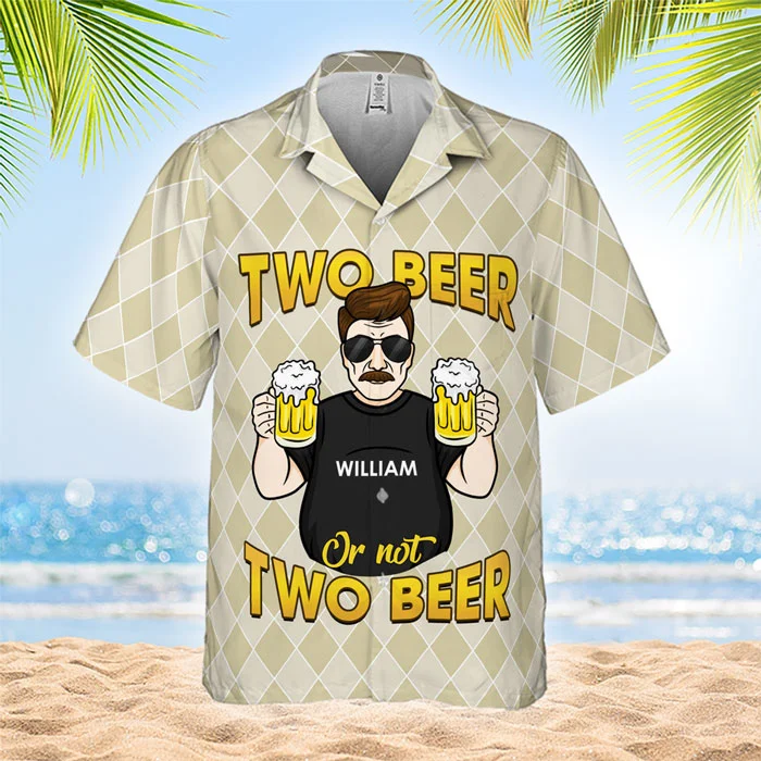 Two Beer Or Not Two Beer - Gift For Father - Personalized Unisex Hawaiian Shirt